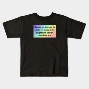 Bible Verse Matthew 5:3 Kids T-Shirt